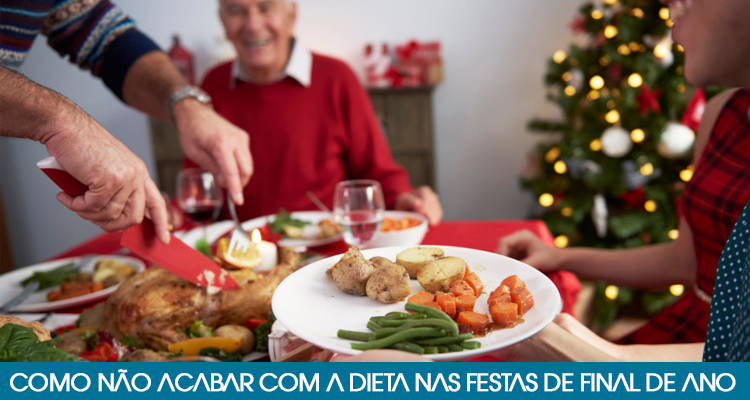 5 dicas para não acabar com a dieta nas festas de final de ano